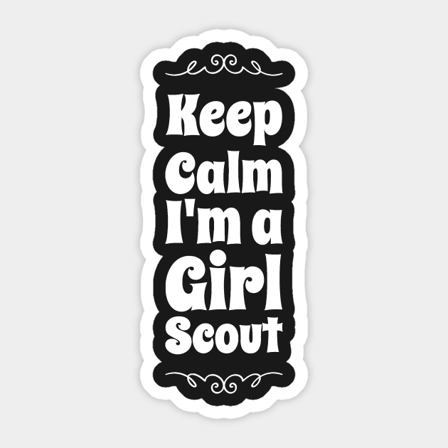 Keep calm I'm a girl scout Sticker by captainmood